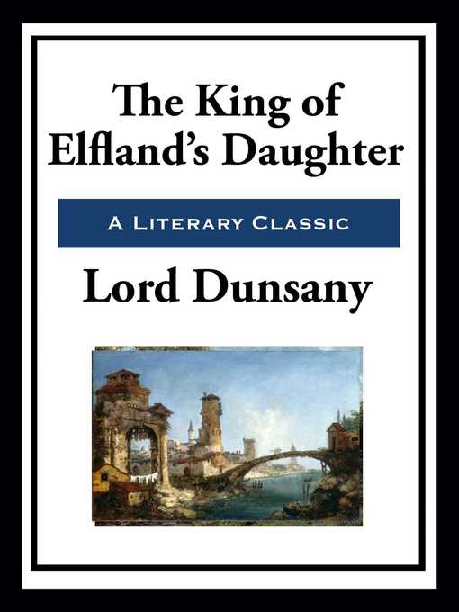 Title details for The King of Elfland's Daughter by Lord Dunsany - Wait list